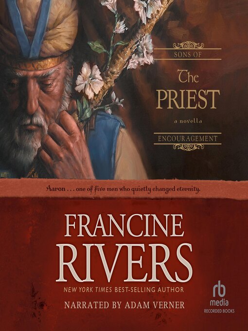 Title details for The Priest: Aaron by Francine Rivers - Available